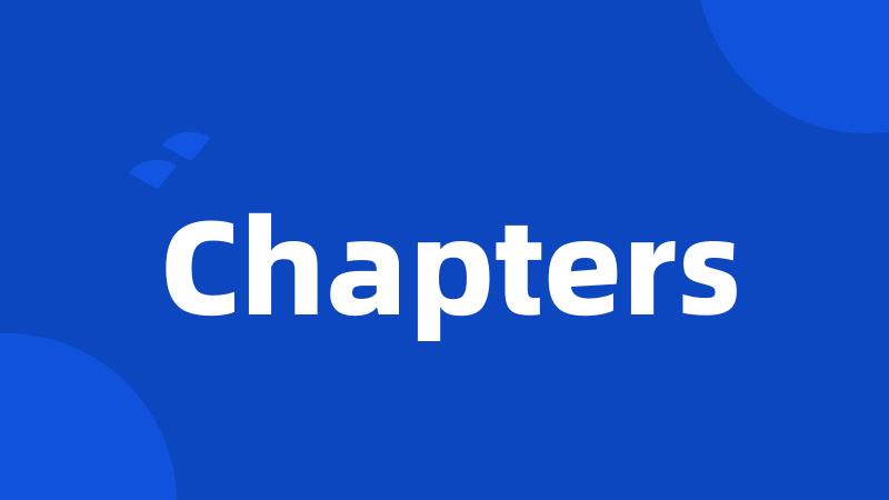 Chapters