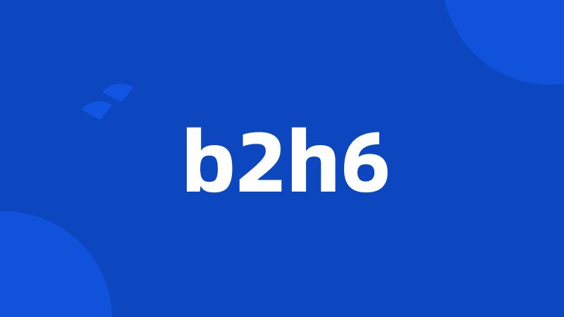 b2h6