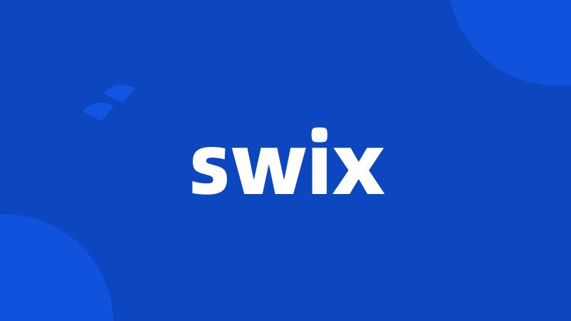 swix