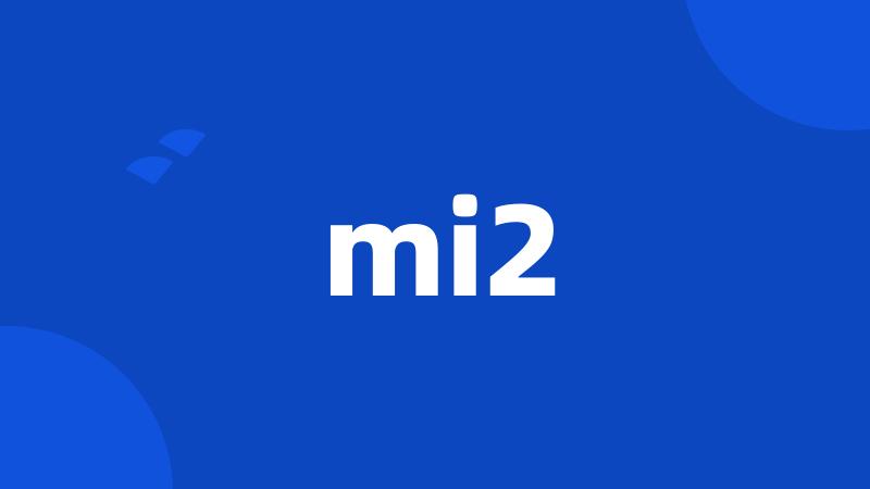 mi2