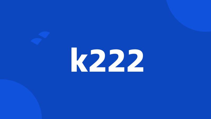 k222