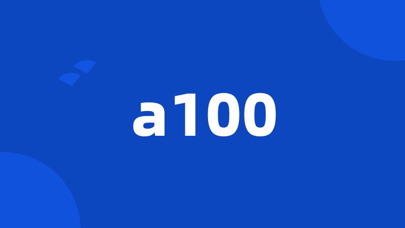 a100