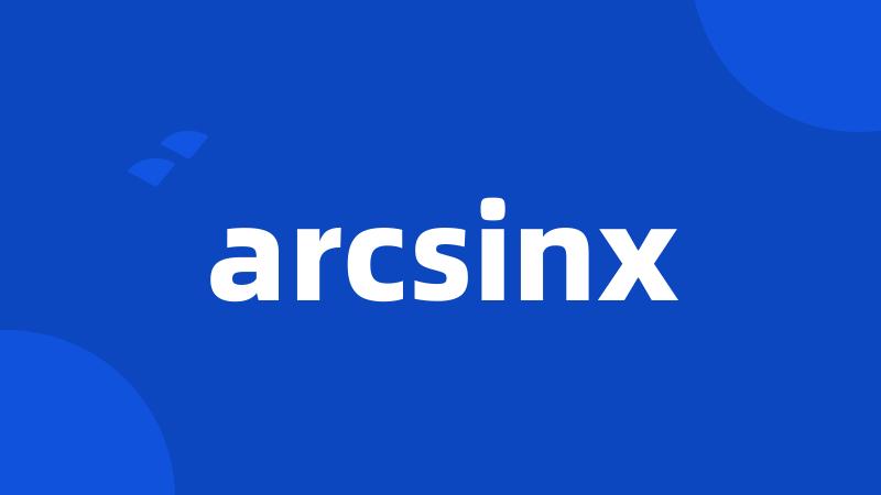 arcsinx