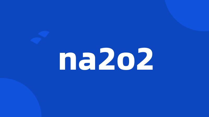 na2o2