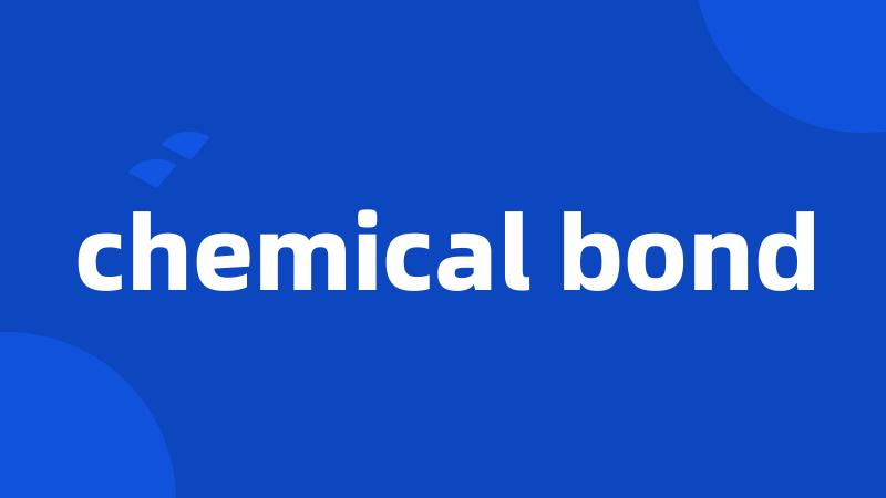 chemical bond