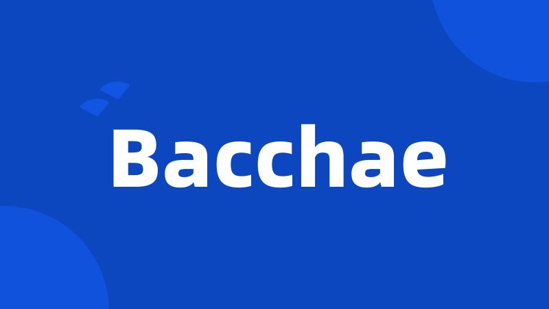 Bacchae