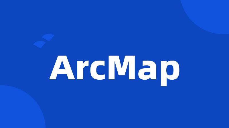 ArcMap