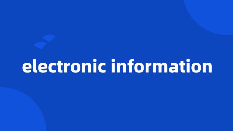 electronic information