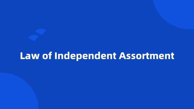 Law of Independent Assortment