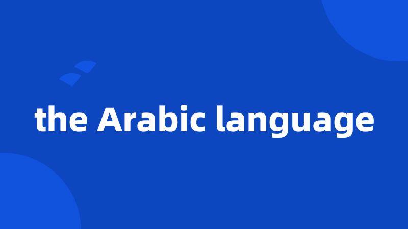 the Arabic language