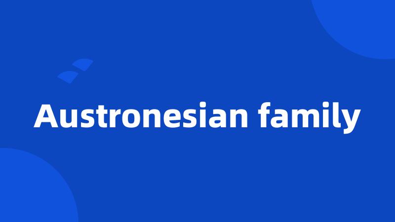 Austronesian family