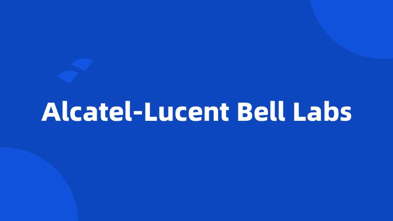 Alcatel-Lucent Bell Labs