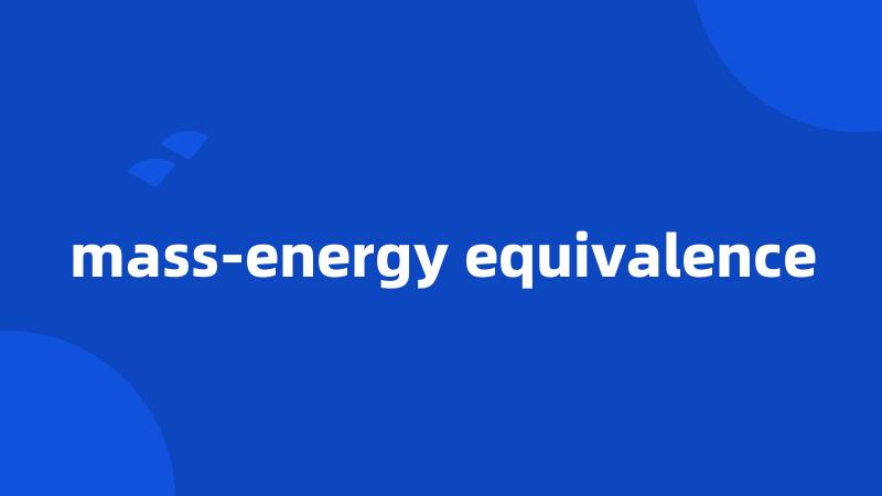 mass-energy equivalence