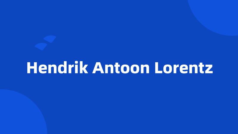 Hendrik Antoon Lorentz