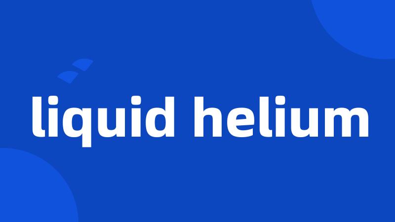 liquid helium