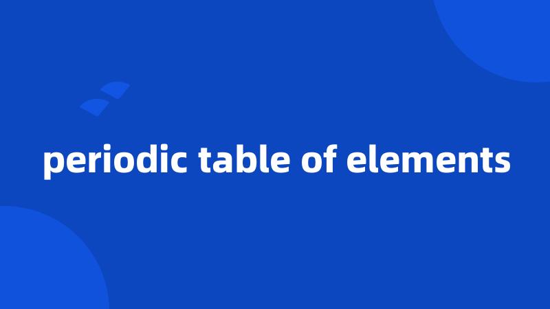 periodic table of elements