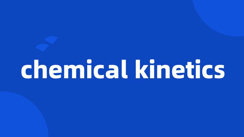 chemical kinetics