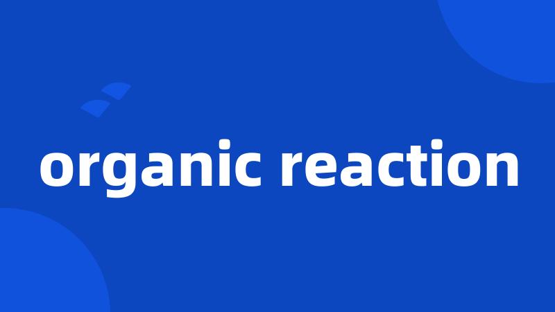 organic reaction