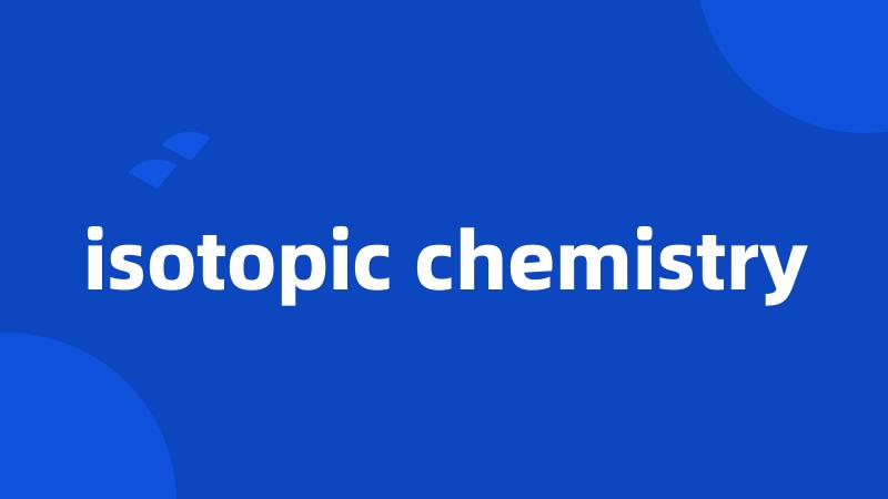 isotopic chemistry