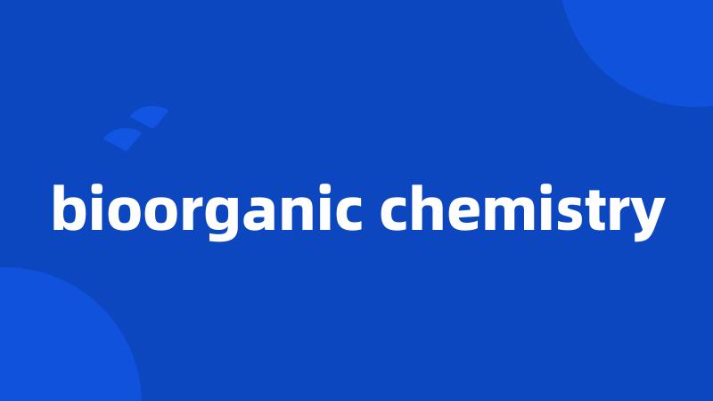 bioorganic chemistry