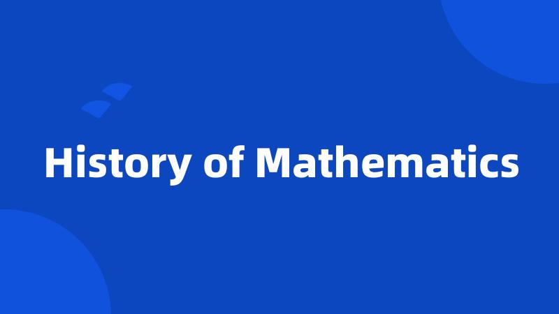 History of Mathematics