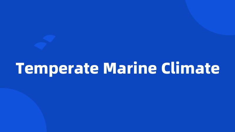 Temperate Marine Climate