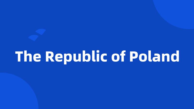 The Republic of Poland