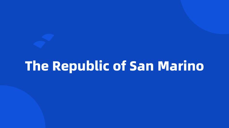 The Republic of San Marino