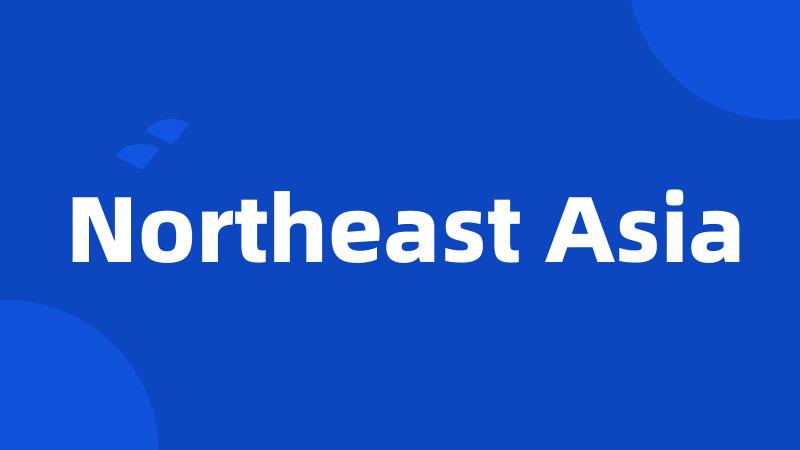 Northeast Asia