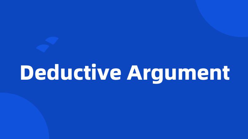 Deductive Argument