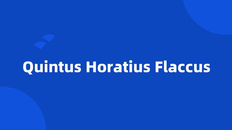 Quintus Horatius Flaccus