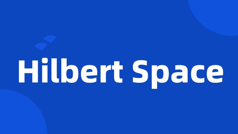 Hilbert Space