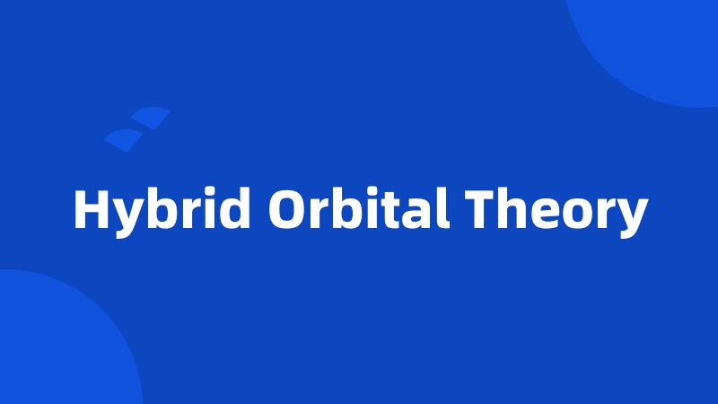 Hybrid Orbital Theory