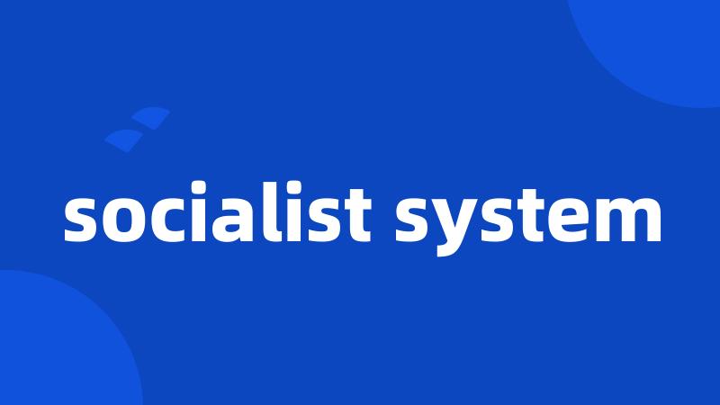 socialist system