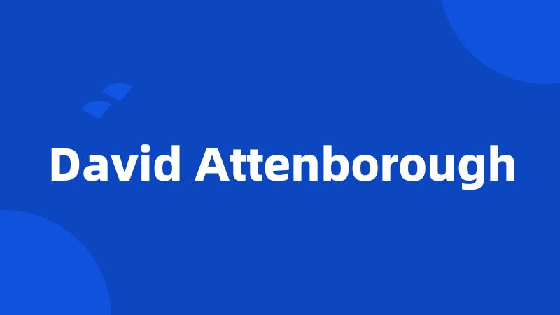 David Attenborough