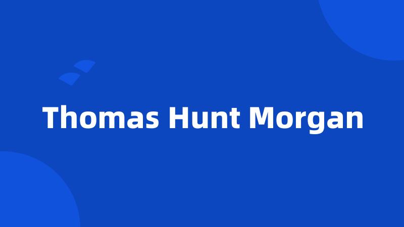 Thomas Hunt Morgan