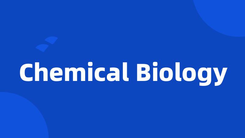 Chemical Biology