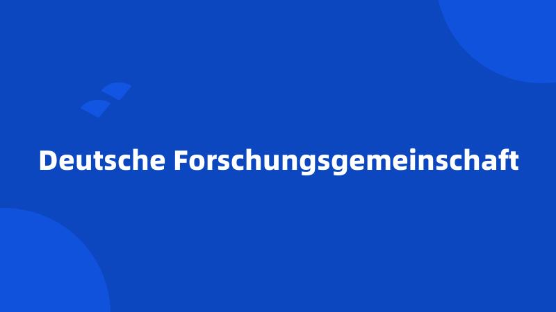 Deutsche Forschungsgemeinschaft