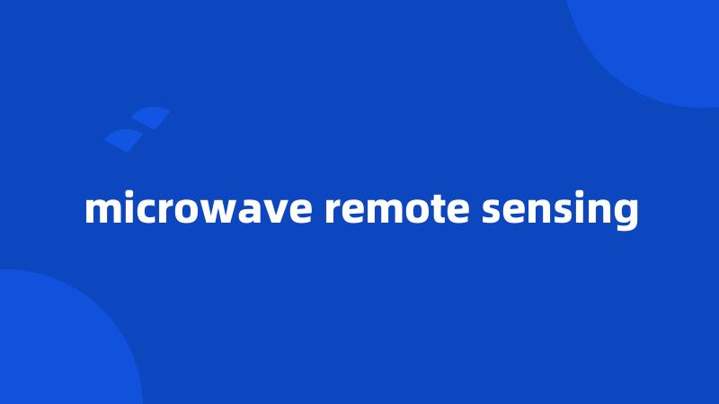 microwave remote sensing