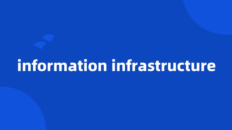 information infrastructure