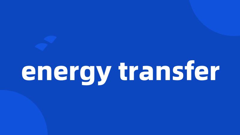 energy transfer