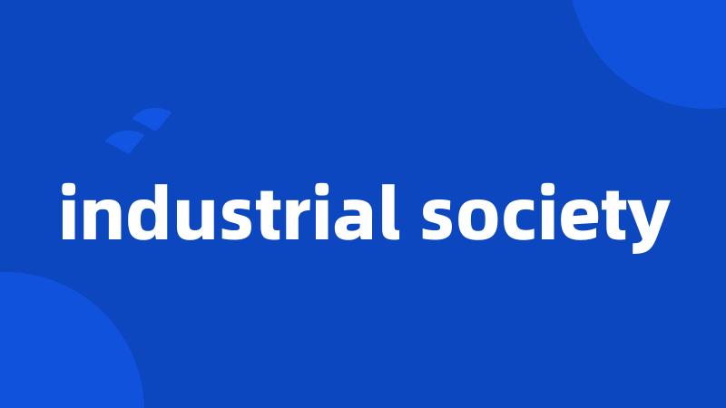 industrial society