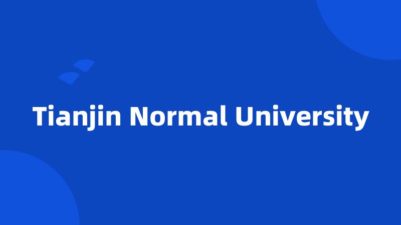 Tianjin Normal University