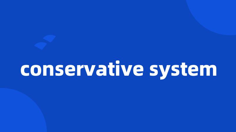 conservative system