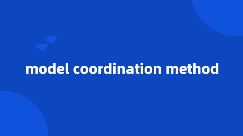 model coordination method