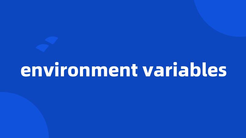 environment variables