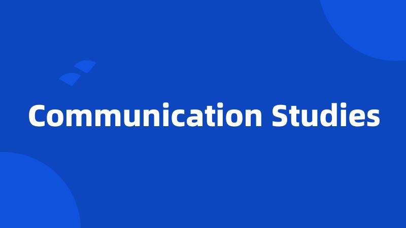 Communication Studies