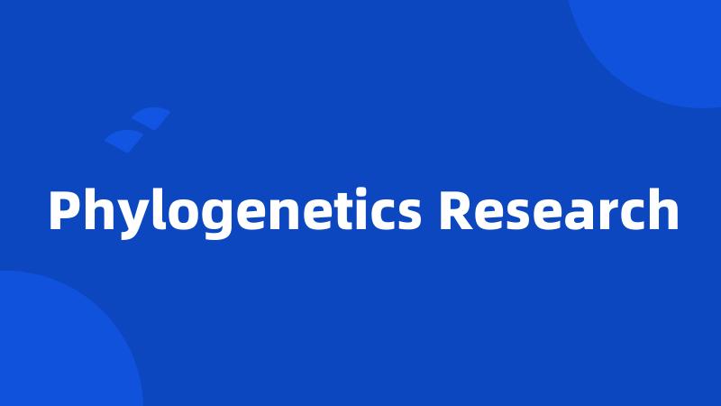 Phylogenetics Research