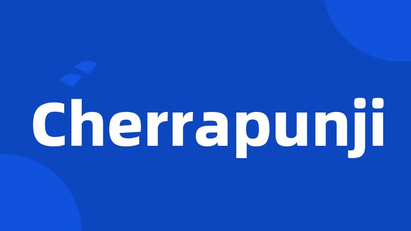 Cherrapunji