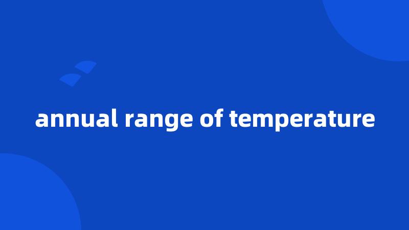 annual range of temperature